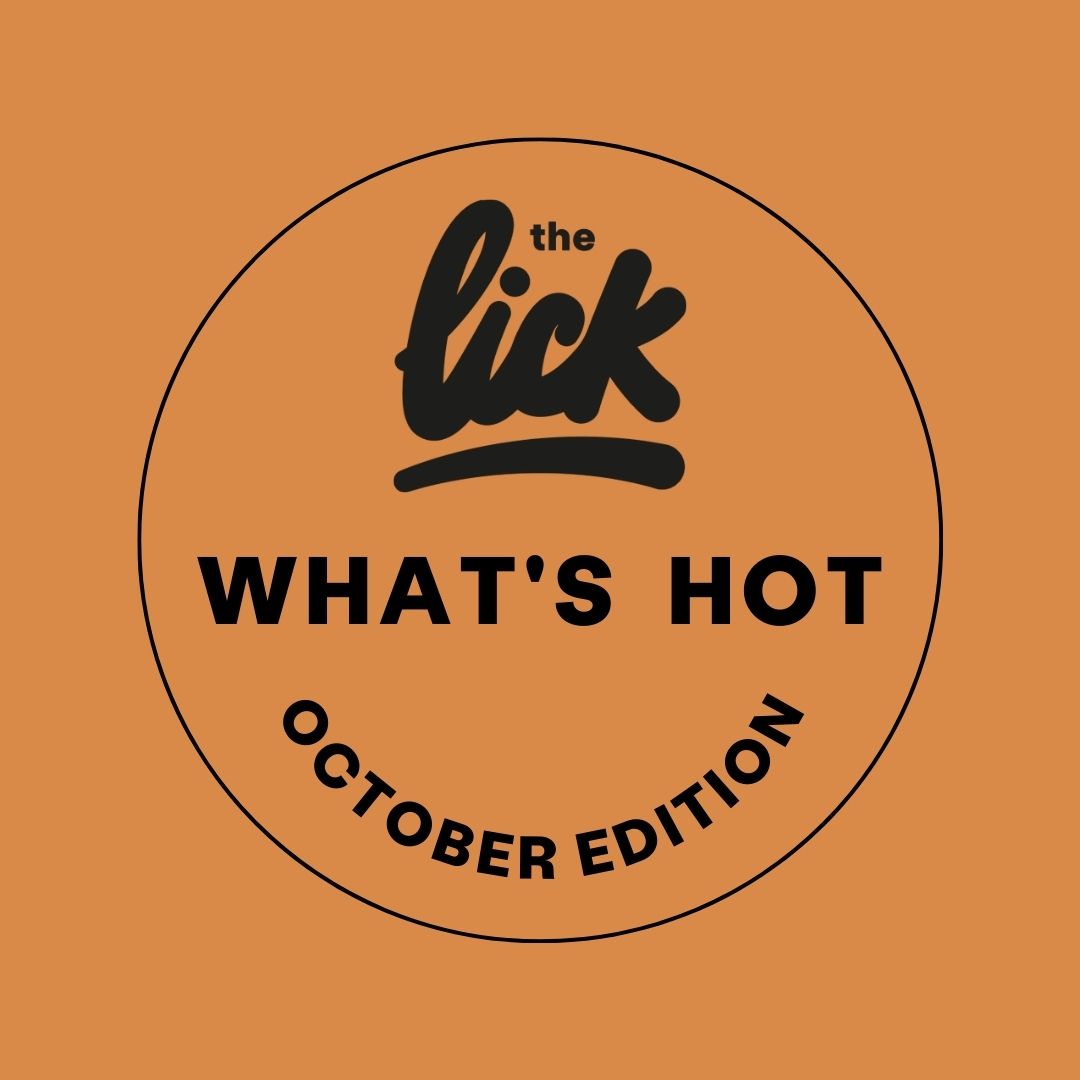 What's Hot October Edition The Lick